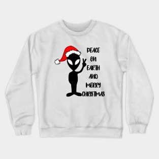 Aliens say peace on earth and merry Christmas Crewneck Sweatshirt